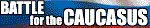 Battle for the Caucasus