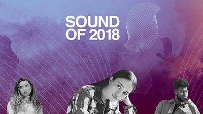 Which Sound of 2018 act should you listen to right now?