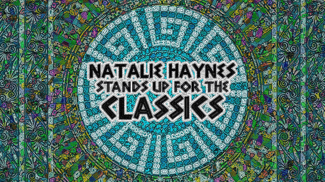 Natalie Haynes Stands Up for the Classics