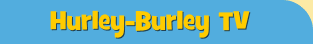 Hurley-Burley TV