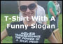 T-Shirt With A Funny Slogan