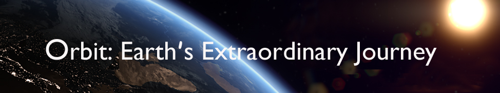 Orbit: Earth's Extraordinary Journey