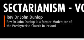 Rev Dr John Dunlop is a former Moderator of the Presbyterian Church in Ireland