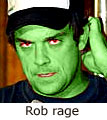 Rob rage
