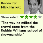 Nick Parrott gives the show 4 out of 5 stars.