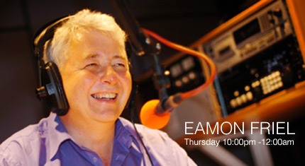 On Now : The Late Show With Eamon Friel : Thursday 10pm-12pm