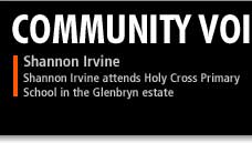 Community Voices - Shannon Irvine attends Holy Cross primary school in the Glenbryn Estate