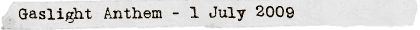 Gaslight Anthem - 1 July 2009
