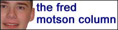 The Fred Motson Column