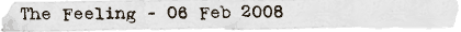 The Feeling - 06 Feb 2008