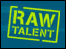 Raw Talent