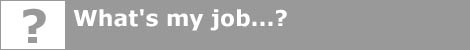 What's my job?