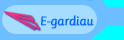 E-gardiau
