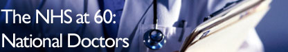 The National Health Service at 60: National Doctors banner image
