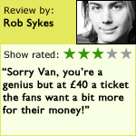 Rob Sykes gives the show 5 out of 5 stars.