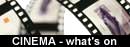 Cinema - what's on