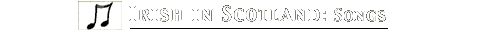 Irish in Scotland: songs
