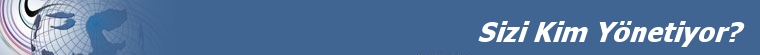 Sizi Kim Yönetiyor?