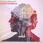 Human Conditions - Richard Ashcroft