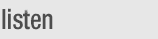 Listen