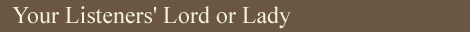 Your Listener's Lord