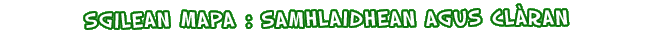 Sgilean Mapa: Samhlaidhean agus Clàran