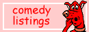 Comedy listings