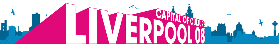 Liverpool 08 - Capital of Culture