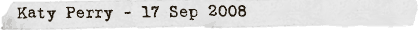 Katy Perry - 17 Sep 2008