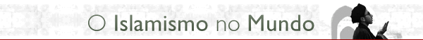 O Islamismo no Mundo