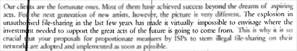 The explosion in unauthorised file-sharing in the last few years has made it virtually impossible to envisage where the investment needed to support the great acts of the future is going to come from