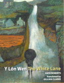 Clawr Y Lon Wen / The White Road