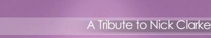 A Tribute to Nick Clarke