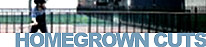 Homegrown Cuts