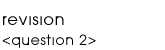 revision