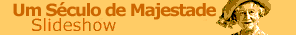 Um S&eacute;culo de Majestade