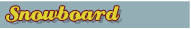 Snowboard