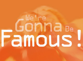 We're Gonna Be Famous by Tammy Gibbons and Melanie Shears