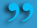 Quote marks right