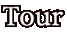 Tour