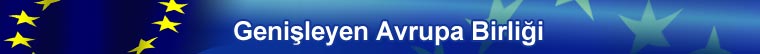 GENİŞLEYEN AVRUPA BİRLİĞİ
