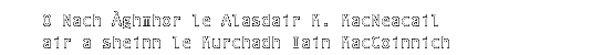 O Nach Àghmhor le Alasdair M. MacNeacail, air a sheinn le Murchadh Iain MacCoinnich