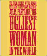Poster for The True History of the Tragic Life and Triumphant death of Julia Pastrana 