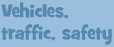 Vehicles, traffic, safety