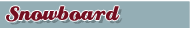 Snowboard