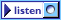 Listen