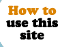 How to use this site
