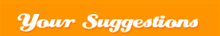Your Suggestion