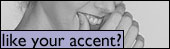 Message Board - do you like your accent?